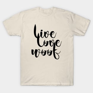 Live love woof T-Shirt